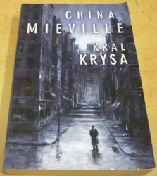 China Miéville - Král Krysa (2006)