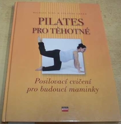 Michael King - Pilates pro těhotné: Posilovací cvičení pro budoucí maminky (2005)