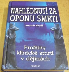 Jaromír Kozák - Nahlédnutí za oponu smrti (2006)