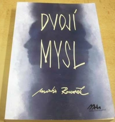 Martin Rousek - Dvojí mysl (2019)