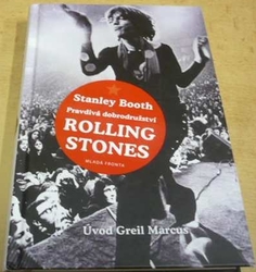 Stanley Booth - Pravdivá dobrodružství Rolling Stones (2014)