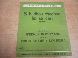 Werner Bochmann - S hudbou všecko líp se daří. Foxtrot z Terra filmu. Jak to povíme svým dětem (1943)