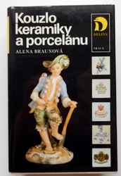 Alena Braunová - Kouzlo keramiky a porcelánu (1985) 