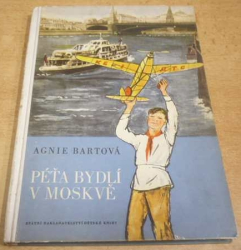 Agnija Lvovna Barto - Péťa bydlí v Moskvě (1952)