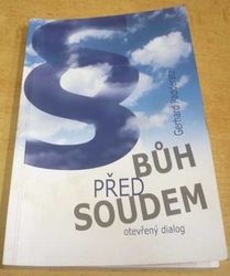 Gerhard Padderatz - Bůh před soudem. Otevřený dialog (2010)