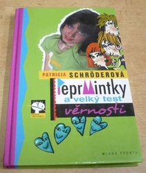  Patricia Schröderová -  Peprmintky a velký test věrnosti (2006) Série. Peprmintky Ed. Klukům nepřístupno