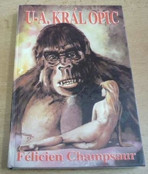 Félicien Champsaur - U-A, král opic (1993)