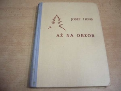  Josef Hons - Až na obzor (1944)