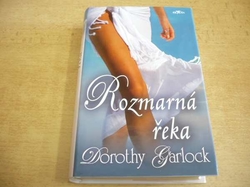 Dorothy Garlock - Rozmarná řeka (2008) ed. Klokan