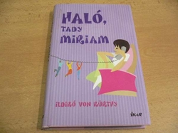 Ildikó von Kürthy - Haló, tady Miriam (2006)