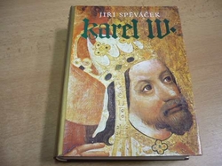 Jiří Spěváček - Karel IV. Život a dílo (1316-1378) (1979)  