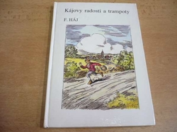 F. Háj - Kájovy radosti a trampoty (1991)