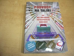 Thilo Bode - Podvody na talíři. Jak nás obelhávají potravinářské koncerny (2014)