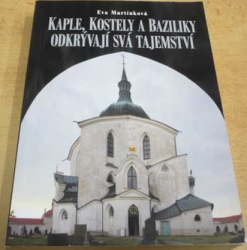 Eva Martínková - Kaple, kostely a baziliky odkrývají svá tajemství (2015)