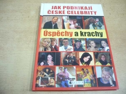Jak podnikají české celebrity. Úspěchy a krachy (2008)