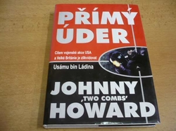 Johnny Howard - Přímý úder. Cílem vojenské akce USA a Velké Británie je zlikvidovat Usámu bin Ládina (2001)