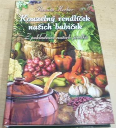 Renata Herber - Kouzelný rendlíček našich babiček. Z pokladnice našich předků (2016)