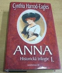 Cynthia Harrod-Eagles - Anna. Historická trilogie I. (2004)