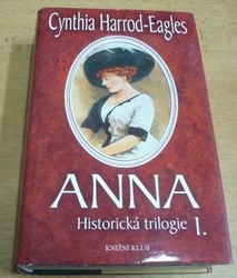 Cynthia Harrod-Eagles - Anna. Historická trilogie I. (2004) 