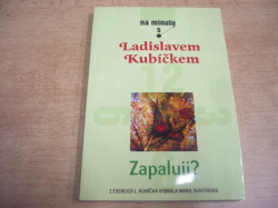 Marie Svatošová - Na minutu s Ladislavem Kubíčkem. Zapaluji? (2006) nová