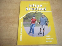 Jiří Kuban - Inline bruslení. Vybavení, technika jízdy, kam vyjet (2007)