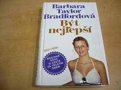 Barbara Bradfordová - Být nejlepší. Rodinná sága o cestě za velkým snem (1992)