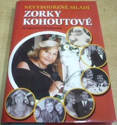 Alexandra Stušková - Nevybouřené mládí Zorky Kohoutové (2011)