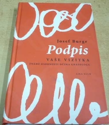 Josef Burgr - Podpis, vaše vizitka (2011)