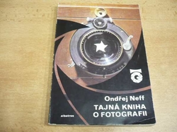 Ondřej Neff - Tajná kniha o fotografii (O fotografii a fotografech) (1981)