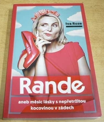 Iva Roze - Rande aneb měsíc lásky s nepřetržitou kocovinou v zádech (2015)