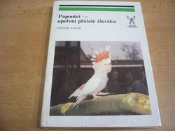 zdeněk Veger - Papoušci - opeření přátelé člověka (1988)