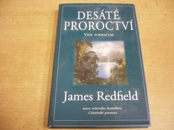 James Redfield - Desáté proroctví. Vize pokračuje (1996)