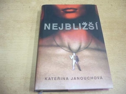 Kateřina Janouchová - Nejbližší (2005)