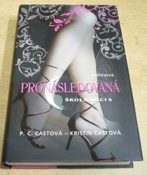 Phyllis Christine Castová - Pronásledovaná. Škola noci 5 (2010)