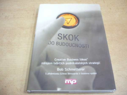 Bob Schmetterer - Skok do budoucnosti (2004)