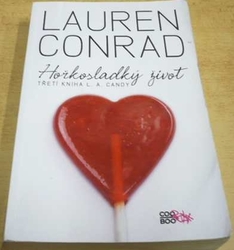 Lauren Conrad - Hořkosladký život (2012)