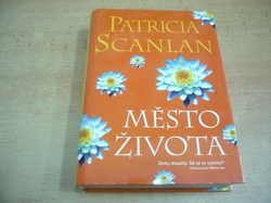 Patricia Scanlan - Město života (2001)