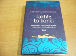 Kathleen MacMahonová - Takhle to končí (2013) nová