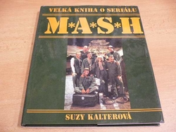 Suzy Kalterová - Velká kniha o seriálu M*A*S*H - MASH (1995)  