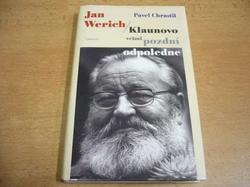 Pavel Chrastil - Jan Werich – Klaunovo velmi pozdní odpoledne (1999)