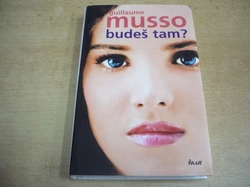 Guillaume Musso - Budeš tam? (2007)