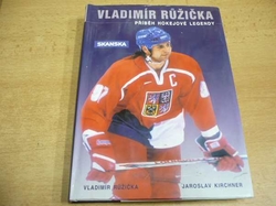 Vladimír Růžička - Vladimír Růžička. Příběh hokejové legendy (2003)