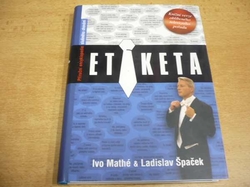 Ivo Mathé - Etiketa. Příruční encyklopedie slušného chování (2005)