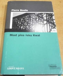 Pierre Boulle - Most přes řeku Kwai (2000) 