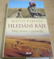 Matto Barfuss - Hledání ráje. Můj život s gepardy (2005)