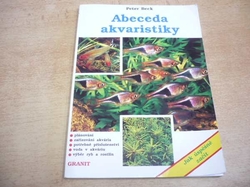 Peter Beck - Abeceda akvaristiky. Jak úspěšně začít (1996)