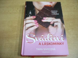 Tara Sivecová - Svádění a láskominky. Románek máčený v čokoládě (2017) nová