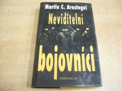 Martin C. Arostegui - Neviditelní bojovníci (1999)