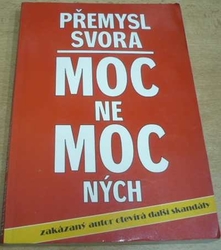 Přemysl Svora - Moc nemocných (1999)