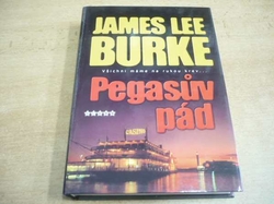 James Lee Burke - Pegasův pád (2007) jako nová